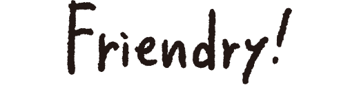 friendly！