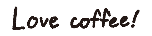 love coffee！