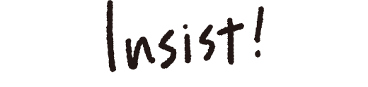 insist！