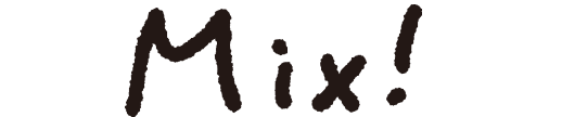 mix！